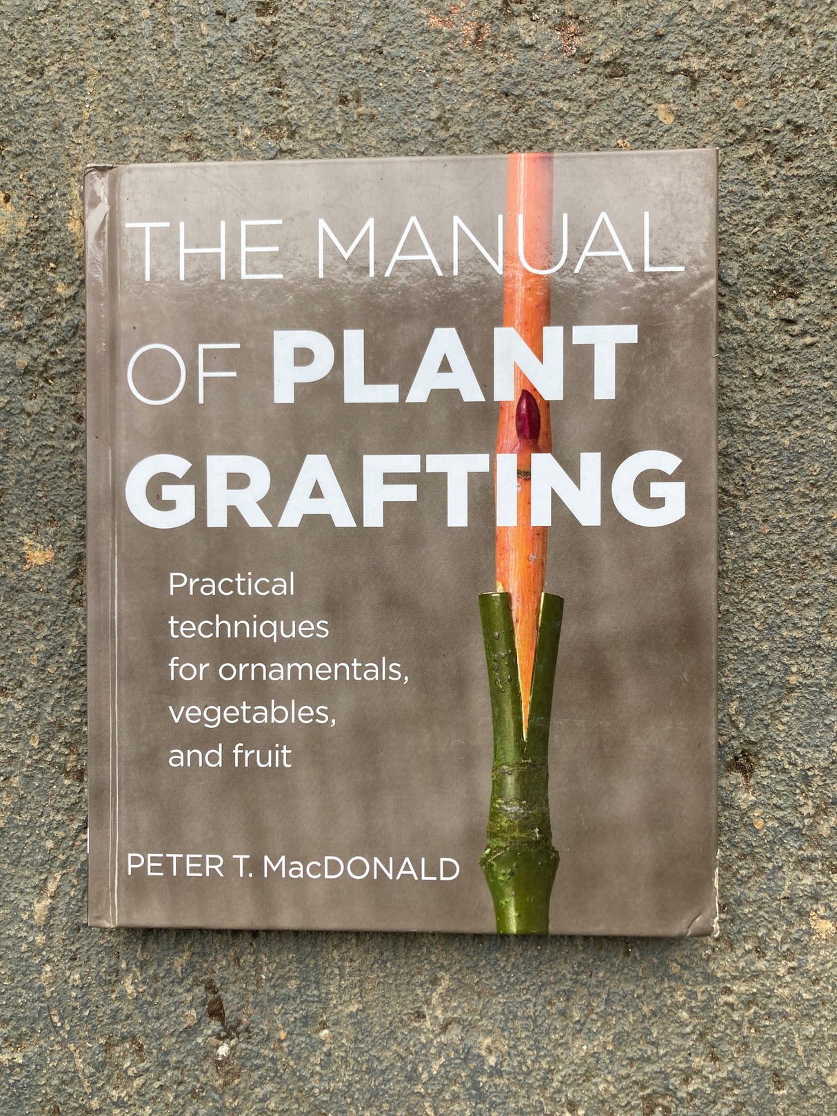 The Manual of Plant Grafting